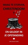 Waag te sterven, christendom - Dirk Van de Glind - 9789083133454