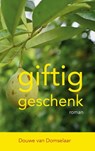 Giftig geschenk - Douwe Van Domselaar - 9789083143781