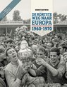 De Kortste Weg naar Europa - Ernst Bouwes - 9789083176802