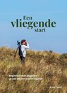 Een vliegende start - Beginnen met vogelen - Jesse Zwart - 9789083198736