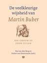 De veelkleurige wijsheid van Martin Buber - Bas van den Berg ; Esther van Eenennaam - 9789083214344