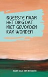 Queeste naar het ding dat niet gevonden kan worden - Ellen Van den Bossche - 9789083215211