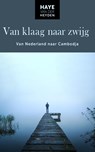 Van klaag naar zwijg - Haye Van der Heyden - 9789083215587