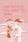 This autistic girl went to Japan - Bianca Toeps - 9789083229829
