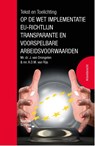 Tekst en Toelichting op de wet implementatie EU-richtlijn transparante en voorspelbare arbeidsvoorwaarden - André van Rijs ; Harry van Drongelen - 9789083247519