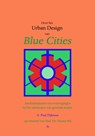 Over het Urban Design van Blue Cities - Paul Dijkman - 9789083258645