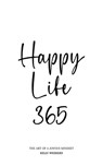 Happy Life 365 - Kelly Weekers - 9789083260013