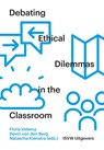 Debating Ethical Dilemmas in the Classroom - Floris Velema ; Devin van den Berg ; Natascha Kienstra - 9789083262383