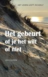 Het gebeurt of je het wilt of niet - Jos Cuijten - 9789083283661