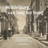 Middelburg, van laag tot hoog - Aad de Klerk - 9789083292571