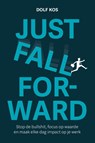 Just Fall Forward - Dolf Kos - 9789083315478