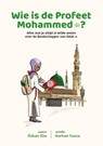 Wie is de Profeet Mohammed? - Özkan Öze - 9789083316925