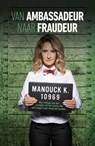 Van Ambassadeur naar fraudeur -  - 9789083336404