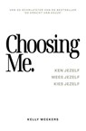Choosing me - Kelly Weekers - 9789083341712