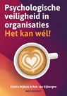 Psychologische veiligheid in organisaties - Elmira Nijhuis ; Rob van Eijbergen - 9789083360782