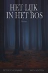 Het lijk in het bos - Peter Schoenaker ; Mich Nooten - 9789083382890