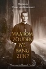 Waarom zouden we bang zijn? - Marianne Visser-van Klaarwater - 9789083389134