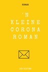 'n Kleine corona roman - Jan Heutink - 9789083389158