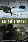 10 mei 1940, de dag dat de moffen kwamen - George Knottnerus - 9789083393353