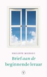 Brief aan de beginnende leraar - Philippe Meirieu - 9789083407968