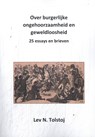 Over burgerlijke ongehoorzaamheid en geweldloosheid - Lev Nikolajewitsj Tolstoj - 9789083411828