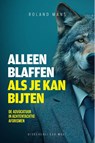 Alleen blaffen als je bijten kan - Roland Mans - 9789083416120