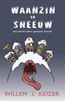 Waanzin en sneeuw - Willem Keizer - 9789083418445