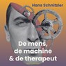 De mens, de machine & de therapeut - Hans Schnitzler - 9789083434681