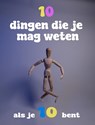 10 dingen die je mag weten als je tien bent - Haye Van der Heyden - 9789083437262