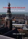 Verhalen rond de Sint Jacob - Otto van der Leer - 9789083454221