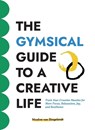 The Gymsical Guide to a Creative Life - Nicoline van Slingelandt - 9789083479736