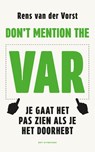 Don't mention the VAR - Rens van der Vorst - 9789083483641