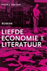 Liefde, economie & literatuur - Peter J. van Dijk - 9789083492070