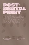 Post-Digital Print - Alessandro Ludovico ; Florian Cramer - 9789083499376