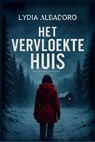 Het vervloekte huis - Lydia Albadoro - 9789083528373