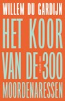 Het koor van de 300 moordenaressen - Willem du Gardijn - 9789083535609