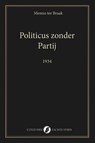 Politicus zonder Partij - Menno ter Braak - 9789083628646