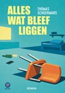 Alles wat bleef liggen - Thomas Schuermans - 9789083637044
