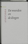 De woorden en de dingen : Een archeologie van de menswetenschappen - FOUCAULT, Michel & OOSTERLING, Henk [glossarium] - 9789085060734