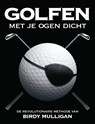 Golfen met je ogen dicht - B. Mulligan - 9789085106890
