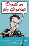 Death or the Gladioli - Saskia de Boer - 9789085164012