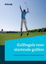 Golfregels voor startende golfers - Nederlandse Golf Federatie - 9789085167679