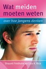 Wat meiden moeten weten - Shaunti Feldhahn ; Lisa Rice - 9789085201519