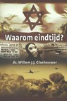 Waarom eindtijd? - Willem J.J. Glashouwer - 9789085202004
