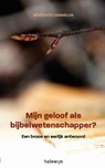 Mijn geloof als Bijbelwetenschapper? - Bénédicte Lemmelijn - 9789085283942