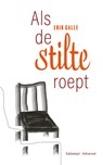 Als de stilte roept - Erik Galle - 9789085285281
