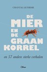 De mier en de graankorrel - Chantal Leterme - 9789085289005