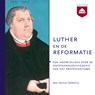 Luther en de Reformatie - Herman Selderhuis - 9789085301660