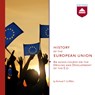 History of the European Union - Richard T. Griffiths - 9789085309758
