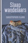 Slaapwandelaars - CLARK, Christopher - 9789085424130